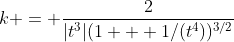 k = \frac2{|t^3|(1 + 1/(t^4))^{3/2}}
