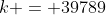 k = 39789