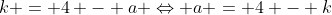 k = 4 - a \Leftrightarrow a = 4 - k