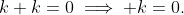 k+k=0\implies k=0.