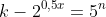k-2^{0,5x}=5^n