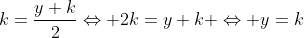 k=\dfrac{y+k}{2}\Leftrightarrow 2k=y+k \Leftrightarrow y=k