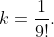 k=\frac{1}{9!}.