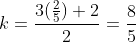 k=\frac{3(\frac{2}{5})+2}{2}=\frac{8}{5}