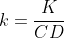 k=\frac{K}{CD}