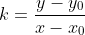 k=\frac{y-y_0}{x-x_0}