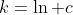 k=\ln c