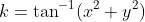 k=\tan^{-1}(x^2+y^2)