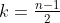 k=\tfrac{n-1}{2}