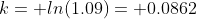 k= ln(1.09)= 0.0862