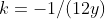 k=-1/(12y)