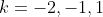 k=-2,-1,1