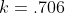 k=.706