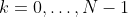 k=0,\ldots,N-1