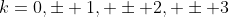 k=0,\pm 1, \pm 2, \pm 3