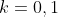 k=0,1