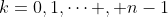 k=0,1,\dots , n-1