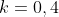 k=0,4