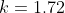 k=1.72