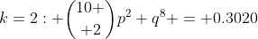 k=2: {10 \choose 2}p^2 q^8 = 0.3020