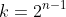 k=2^{n-1}