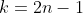 k=2n-1