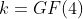 k=GF(4)