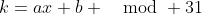 k=ax+b \mod 31