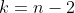 k=n-2