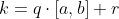 k=q\cdot[a,b]+r