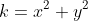 k=x^2+y^2