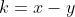 k=x-y