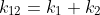 k_{12}=k_1+k_2