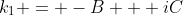 k_1 = -B + iC