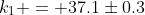 k_1 = 37.1\pm0.3