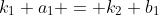 k_1 a_1 = k_2 b_1