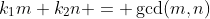 k_1m+k_2n = \gcd(m,n)