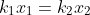 k_1x_1=k_2x_2