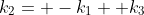 k_2= -k_1+ k_3