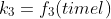 k_3=f_3(timel)