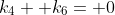 k_4+ k_6= 0