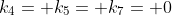 k_4= k_5= k_7= 0