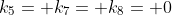 k_5= k_7= k_8= 0