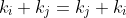 k_i+k_j=k_j+k_i