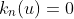 k_n(u)=0