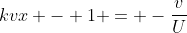 kvx - 1 = -\frac{v}{U}