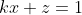 kx+z=1