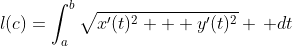 l(c)=\int_a^b\sqrt{x'(t)^2 + y'(t)^2} \, dt