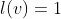 l(v)=1