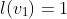 l(v_{1})=1